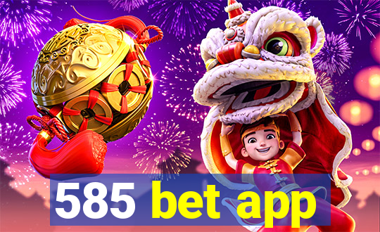 585 bet app